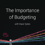 VIDEO: The Importance of Budgeting