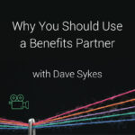 Why You Should Use an Employee Benefits Partner