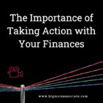 The Importance of Taking Action with Your Finances